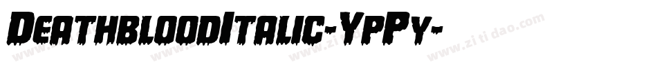 DeathbloodItalic-YpPy字体转换