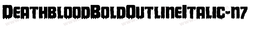 DeathbloodBoldOutlineItalic-n7YR字体转换