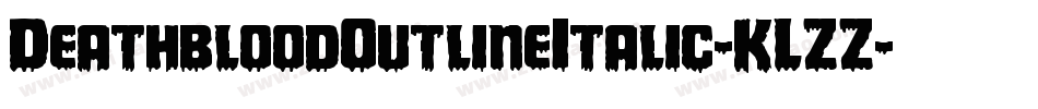 DeathbloodOutlineItalic-KLZZ字体转换