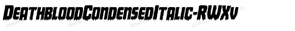 DeathbloodCondensedItalic-RWXv字体转换