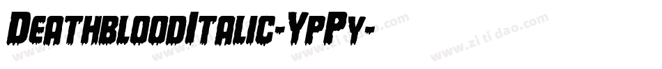 DeathbloodItalic-YpPy字体转换