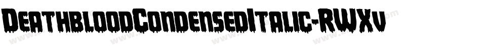DeathbloodCondensedItalic-RWXv字体转换