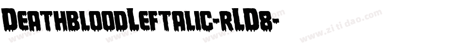 DeathbloodLeftalic-rLD8字体转换