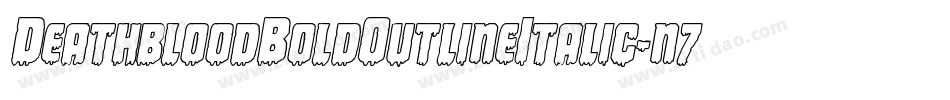 DeathbloodBoldOutlineItalic-n7YR字体转换
