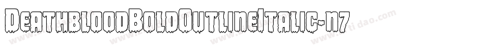 DeathbloodBoldOutlineItalic-n7YR字体转换