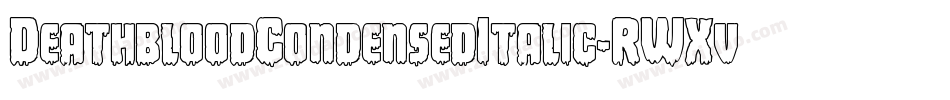 DeathbloodCondensedItalic-RWXv字体转换