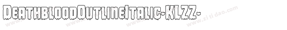 DeathbloodOutlineItalic-KLZZ字体转换