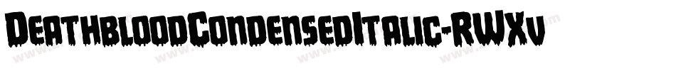 DeathbloodCondensedItalic-RWXv字体转换