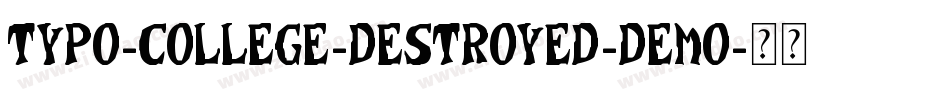 Typo-College-Destroyed-Demo字体转换 Typo-College-Destroyed-Demo字体转换