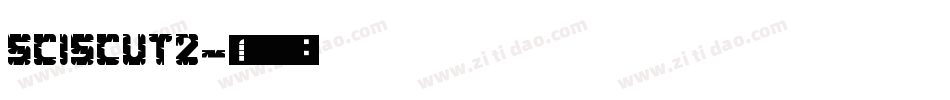 SCISCUT2字体转换