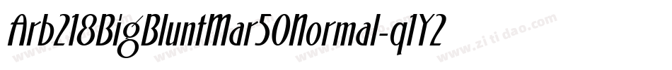 Arb218BigBluntMar50Normal-q1Y2字体转换