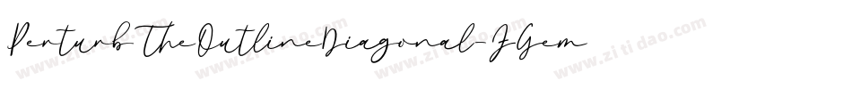 PerturbTheOutlineDiagonal-ZGem字体转换
