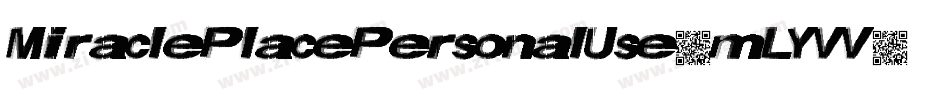 MiraclePlacePersonalUse-mLYVV字体转换 MiraclePlacePersonalUse-mLYVV字体转换