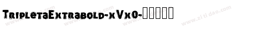 TripletaExtrabold-xVx0字体转换