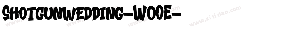 Shotgunwedding-W0OE字体转换
