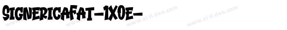SignericaFat-1XOe字体转换 SignericaFat-1XOe字体转换