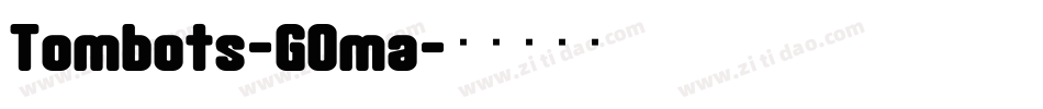 Tombots-GOma字体转换