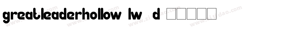 GreatLeaderHollow-lw9d字体转换