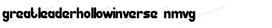GreatLeaderHollowInverse-nmvg字体转换