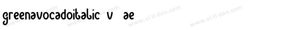 GreenAvocadoItalic-v0AE字体转换