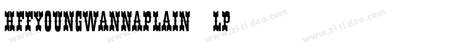 HffYoungWannaPlain-04LP字体转换