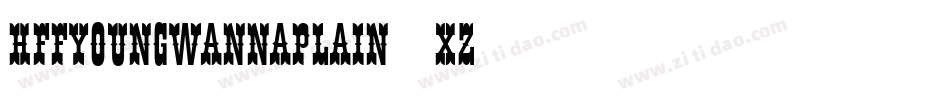 HffYoungWannaPlain-09Xz字体转换