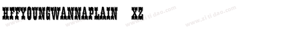 HffYoungWannaPlain-09Xz字体转换