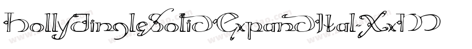 HollyJingleSolidExpandItal-XxMd字体转换 HollyJingleSolidExpandItal-XxMd字体转换