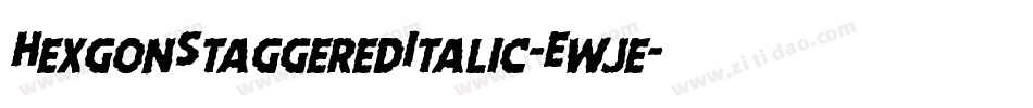 HexgonStaggeredItalic-Ewje字体转换