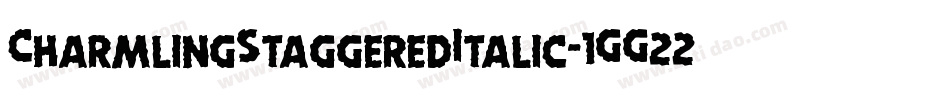 CharmlingStaggeredItalic-1GG22字体转换