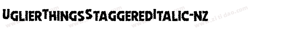 UglierThingsStaggeredItalic-nz70字体转换