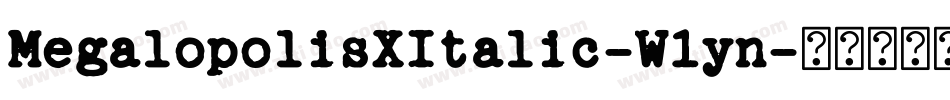 MegalopolisXItalic-W1yn字体转换