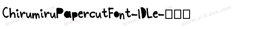 ChirumiruPapercutFont-lDLe字体转换