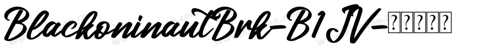 BlackoninautBrk-B1JV字体转换 BlackoninautBrk-B1JV字体转换