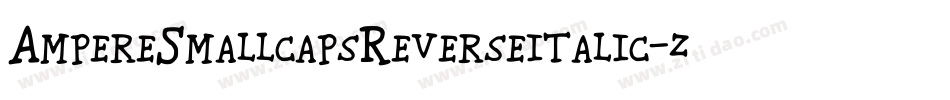 AmpereSmallcapsReverseitalic-zLaa字体转换