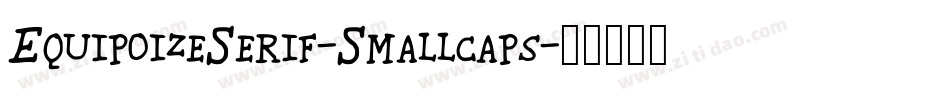 EquipoizeSerif-Smallcaps字体转换