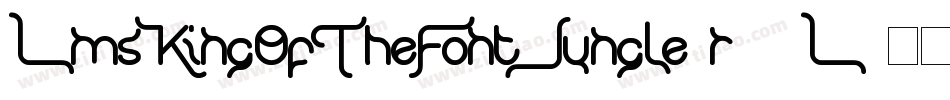 LmsKingOfTheFontJungle-r41L字体转换 LmsKingOfTheFontJungle-r41L字体转换