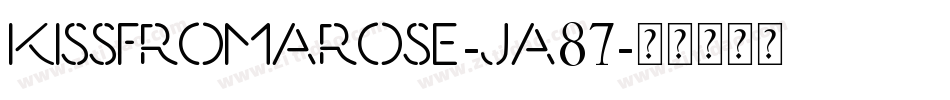 KissFromARose-jA87字体转换