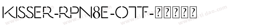 Kisser-Rpn8e-otf字体转换