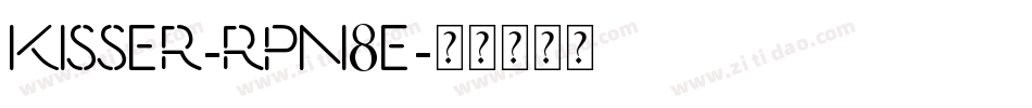 Kisser-Rpn8e字体转换