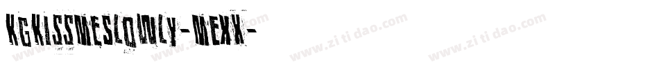 KgKissMeSlowly-MEXx字体转换