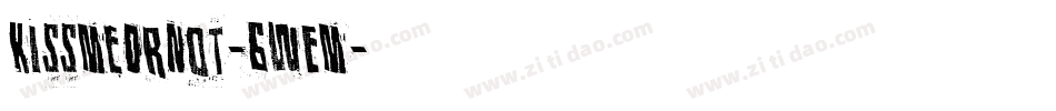 KissMeOrNot-6wEM字体转换