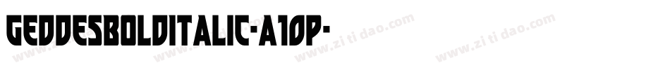 GeddesBoldItalic-A10p字体转换 GeddesBoldItalic-A10p字体转换