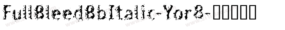 FullBleedBbItalic-Yor8字体转换