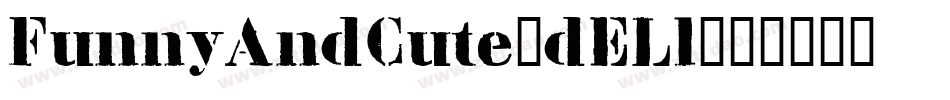 FunnyAndCute-dELl字体转换