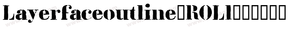 Layerfaceoutline-R0Ll字体转换