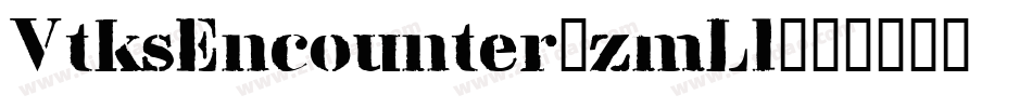 VtksEncounter-zmLl字体转换