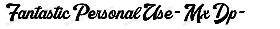 FantasticPersonalUse-MxDp字体转换 FantasticPersonalUse-MxDp字体转换
