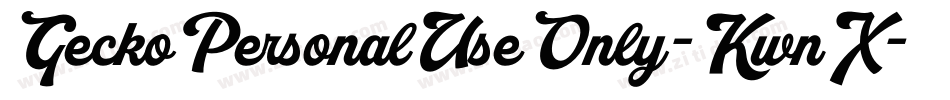 GeckoPersonalUseOnly-KwnX字体转换 GeckoPersonalUseOnly-KwnX字体转换