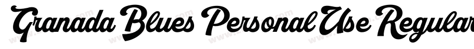 GranadaBluesPersonalUseRegular-PMa2字体转换 GranadaBluesPersonalUseRegular-PMa2字体转换